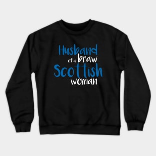 Husband of a braw Scottish woman slogan text Crewneck Sweatshirt